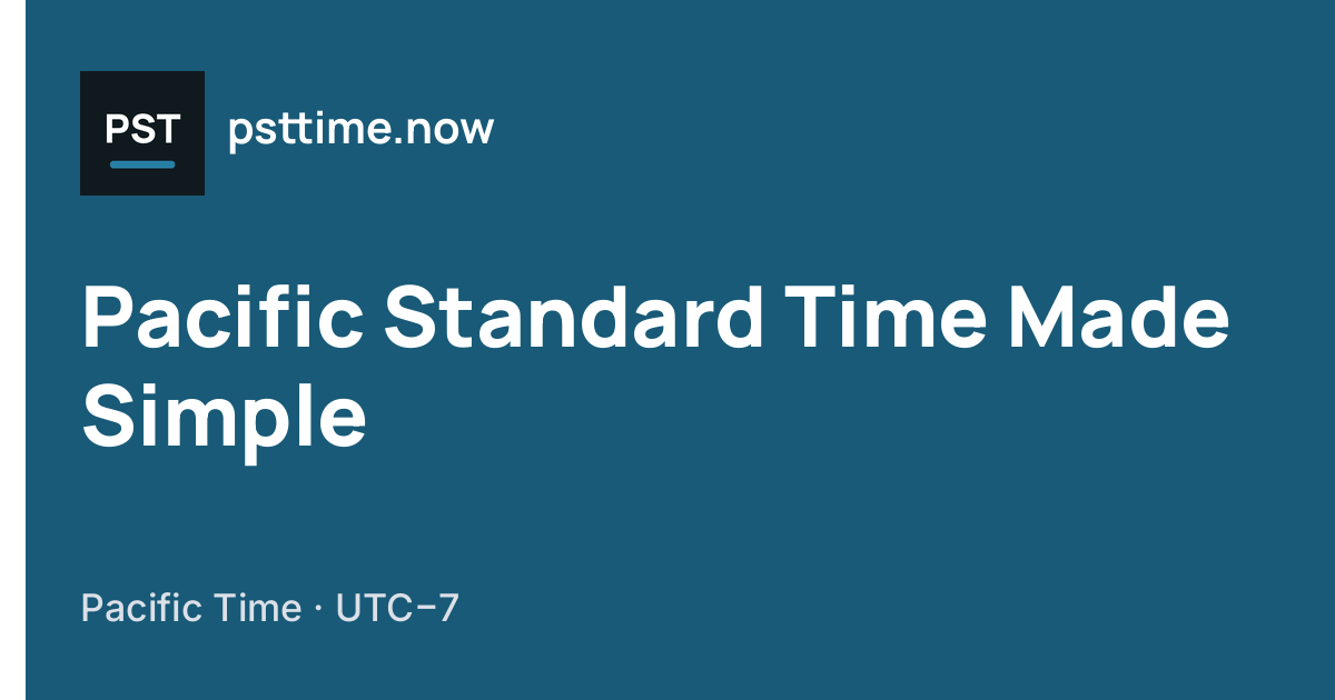 Pacific Standard Time - Precise Time Management